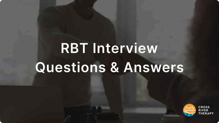 An rbt may use the results of an interview