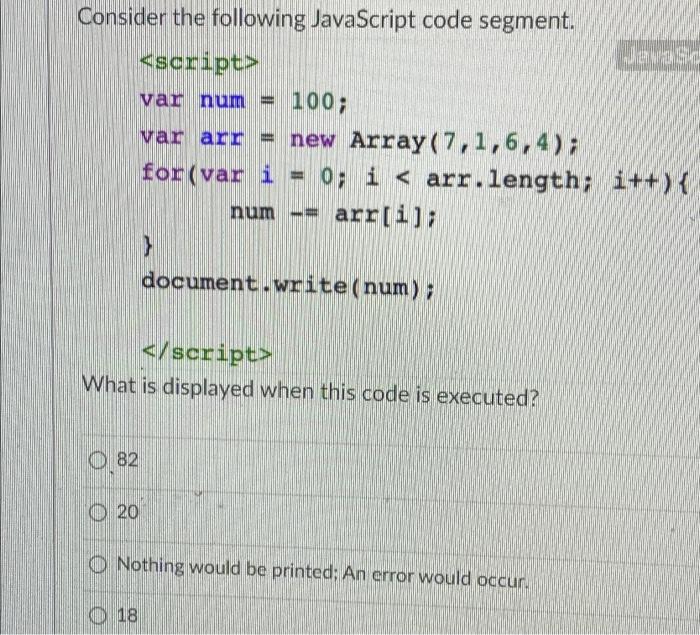 Consider the following javascript code segment.